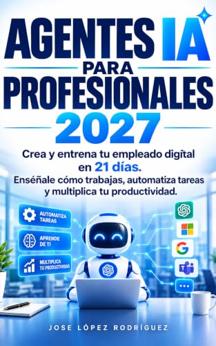Portada de Agentes IA para Profesionales 2027, de Jose López Rodríguez